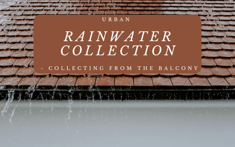Urban Rainwater Collection – Collecting From The Balcony